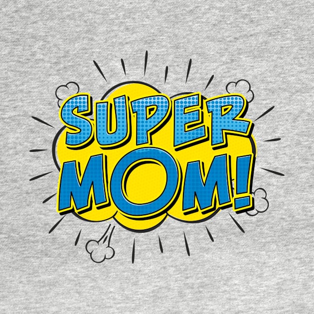 Super Mom by superdupertees